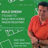 Build Green! It's easy to build new homes radon-resistant. Make your home healthier. Order Free PSAS