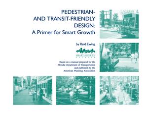 Pedestrian and Transit-Friendly Design: A Primer for Smart Growth