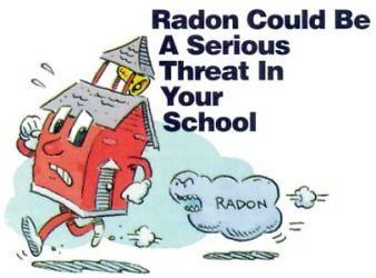 Radon could be a serious threat in your school