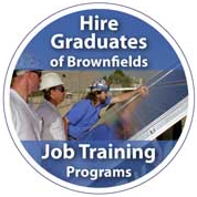 Hire Graduates of Brownfields Job Training Programs