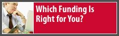 Which Funding is Right for You?