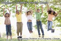 October is Children's Health Month: Protecting Children in a Changing Climate