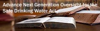 Advance Next Generation Oversight for the Safe Drinking Water Act 