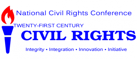 National Civil Rights Conference: Twenty-First Century Civil Rights: Integrity, Integration, Innovation, Initiative