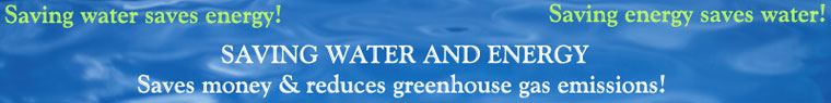 Saving Water & Energy Saves Money & Reduces Greenhouse Emissions