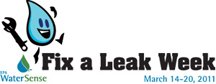 Fix a Leak Week. March 14-20, 2011
