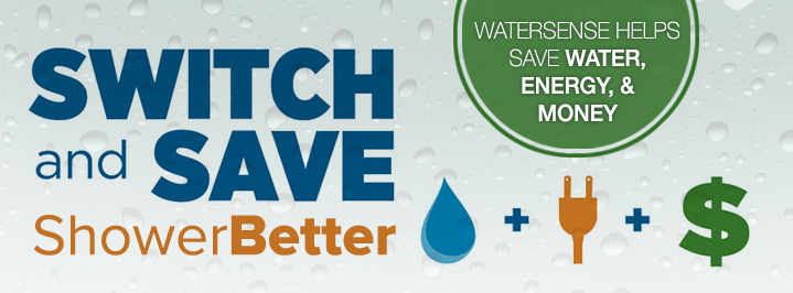 Watersense helps save water, energy, and money.